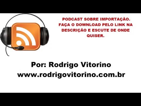 PodCast | Importação em 2016 compensa? Respostas SINCERAS sobre importação de produtos