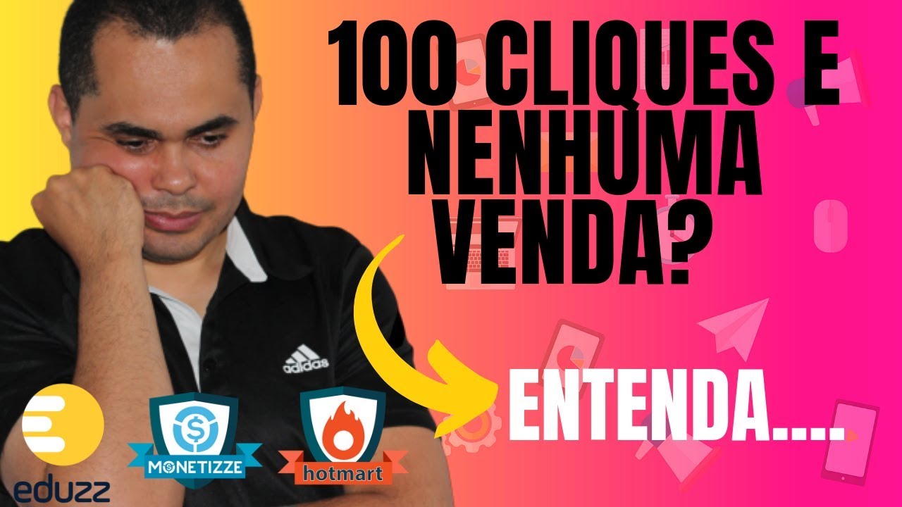 100CLIQUES e nenhuma venda!Quantos cliques para sair uma venda como afiliado na Hotmart e Monetizze?