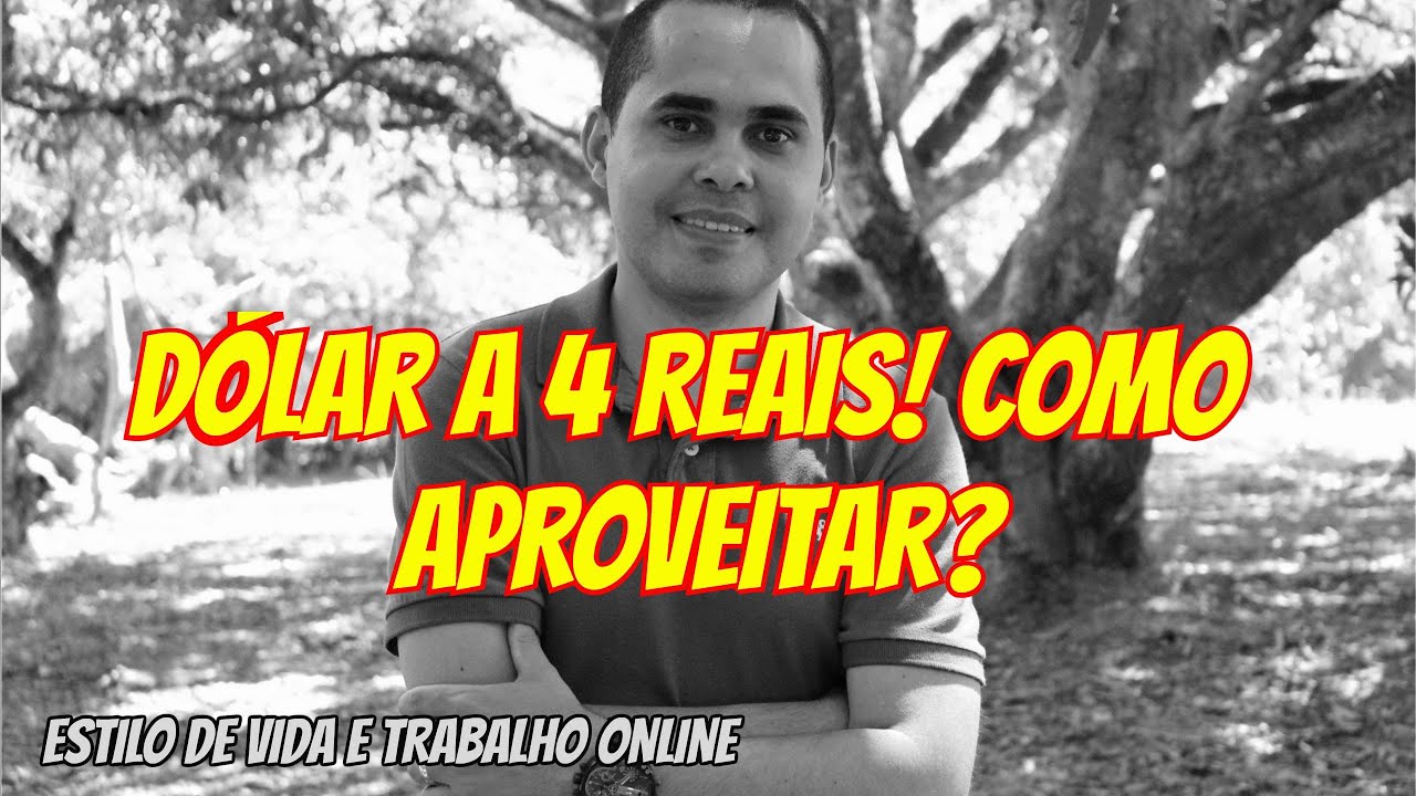DÓLAR A 4 REAIS! Como aproveitar a alta do dólar trabalhando em casa