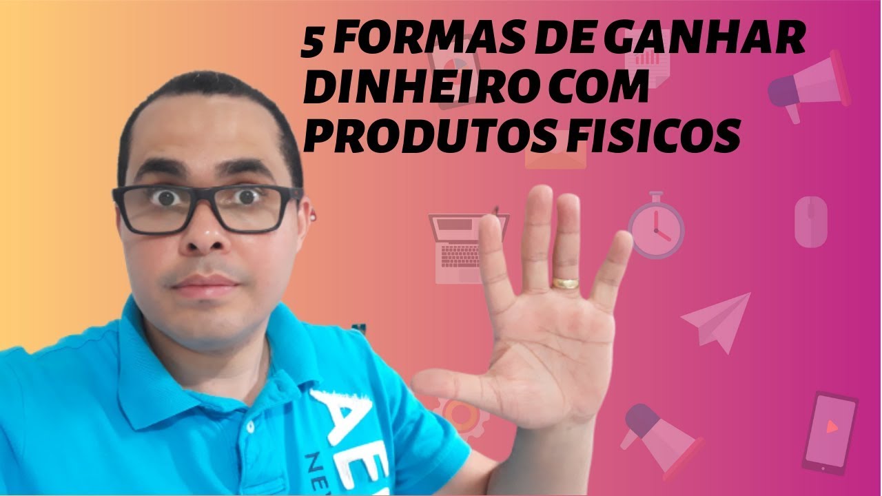 [ GANHE MAIS DINHEIRO ] 5 formas de ganhar dinheiro na internet com produtos físicos | COMECE HOJE