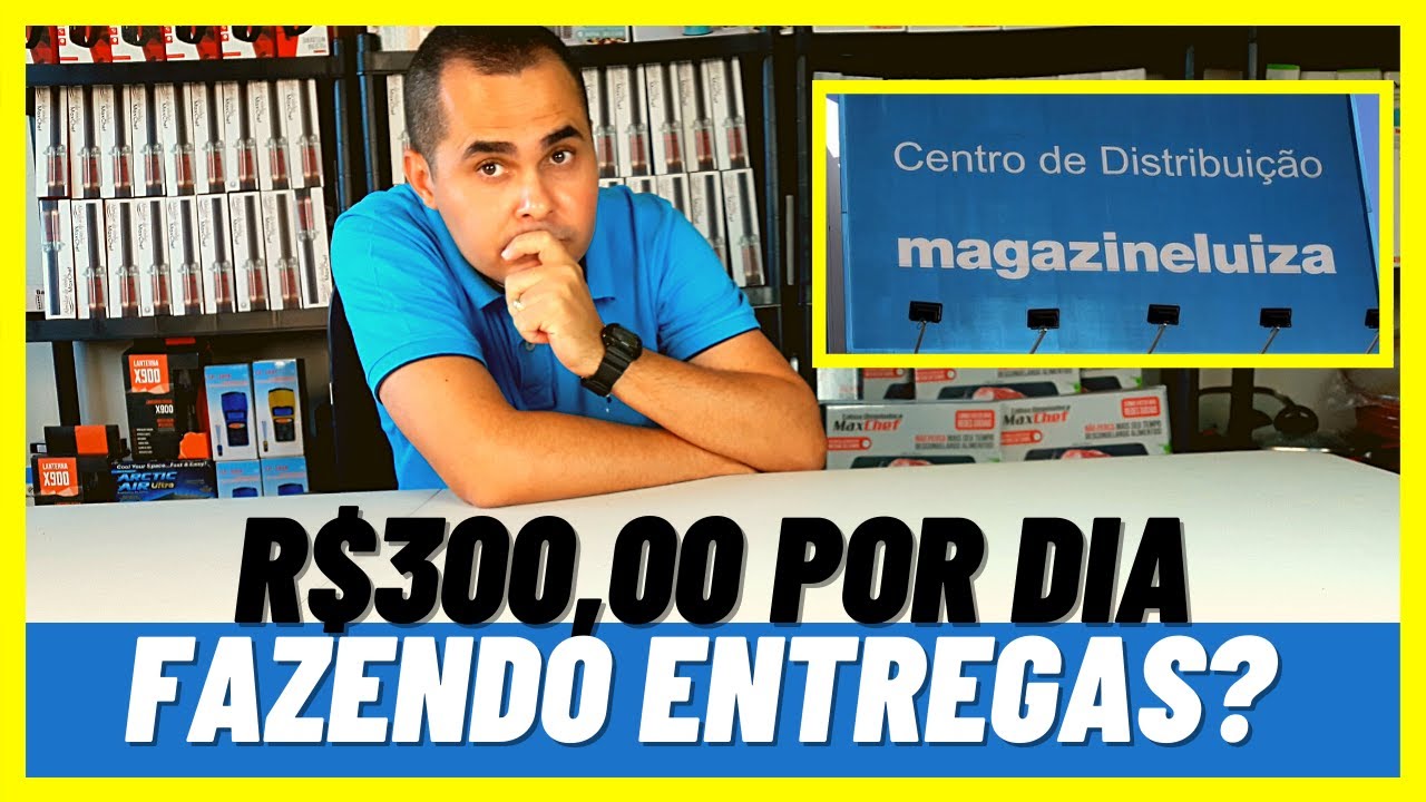 Ganhar R$300,00 por dia com o Magazine Luiza fazendo entregas! COMPENSA? COMO SE CADASTRAR?