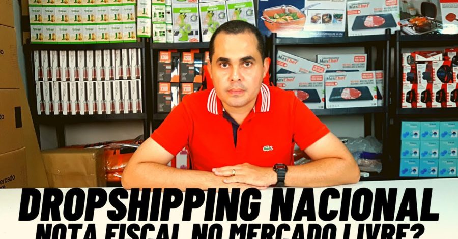 DropShipping Nacional no Mercado Livre precisa gerar nota fiscal? Dúvidas sobre DropShipping Brasil