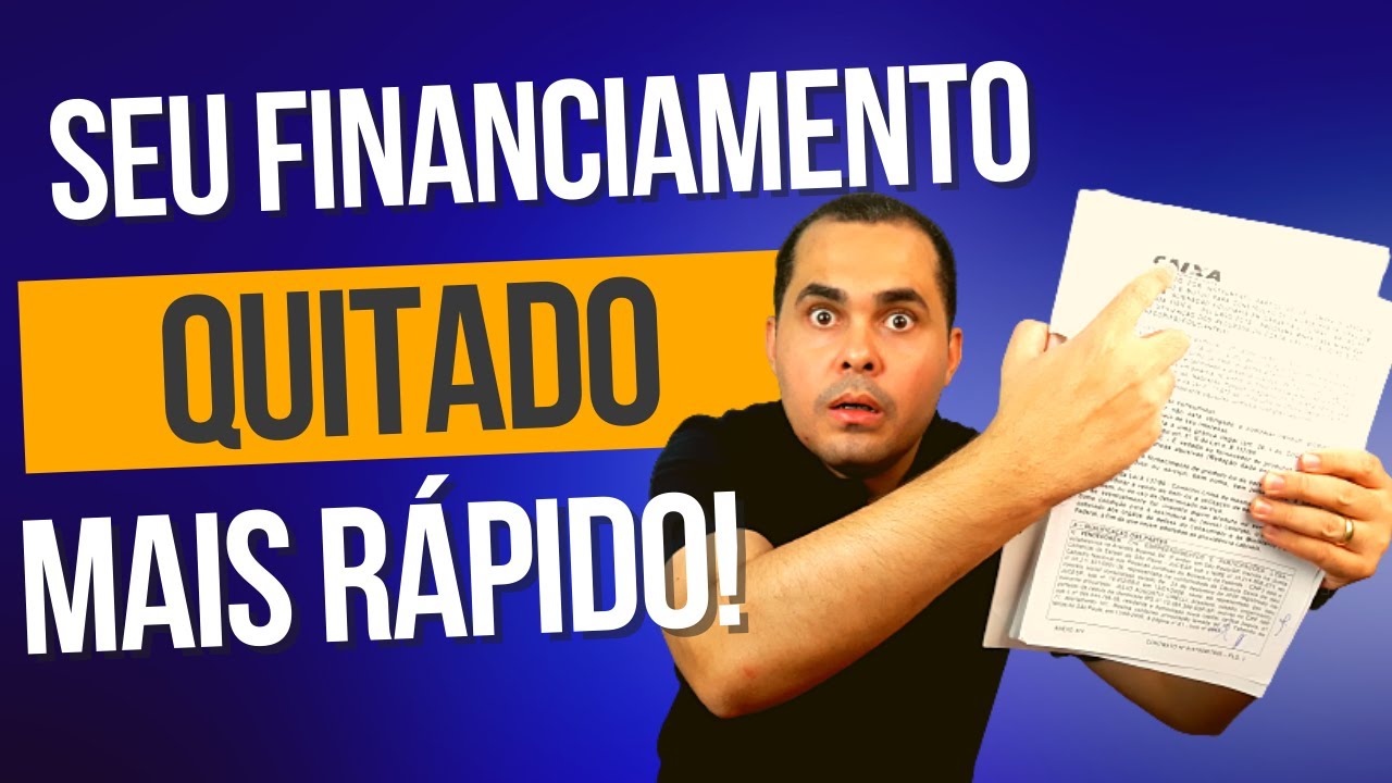 Aprenda como quitar um financiamento mais RÁPIDO