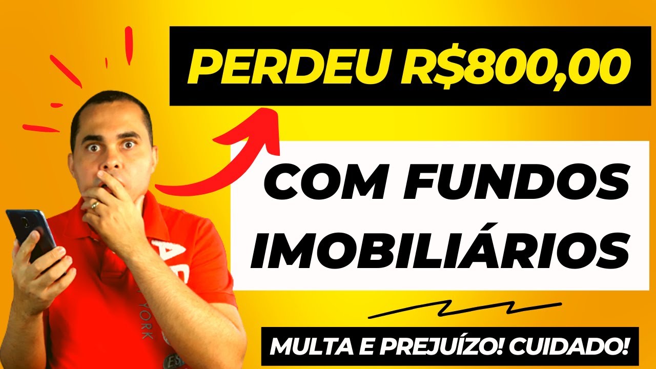 Perdeu R$800,00 com Fundos Imobiliários | Pessoas perdendo dinheiro na internet por estes motivos