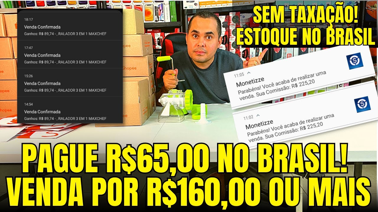 SEM TAXAÇÃO! Pague R$65,00 NO BRASIL e venda por até R$160,00 sem depender da Shopee e MercadoLivre