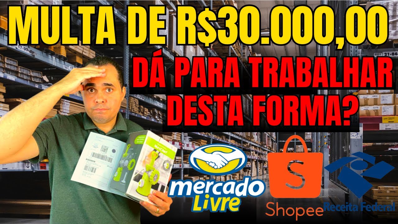 🆘Multa de R$30.000,00 com vendas! Nota fiscal Mercado Livre e Shopee precisa emitir e meia nota?