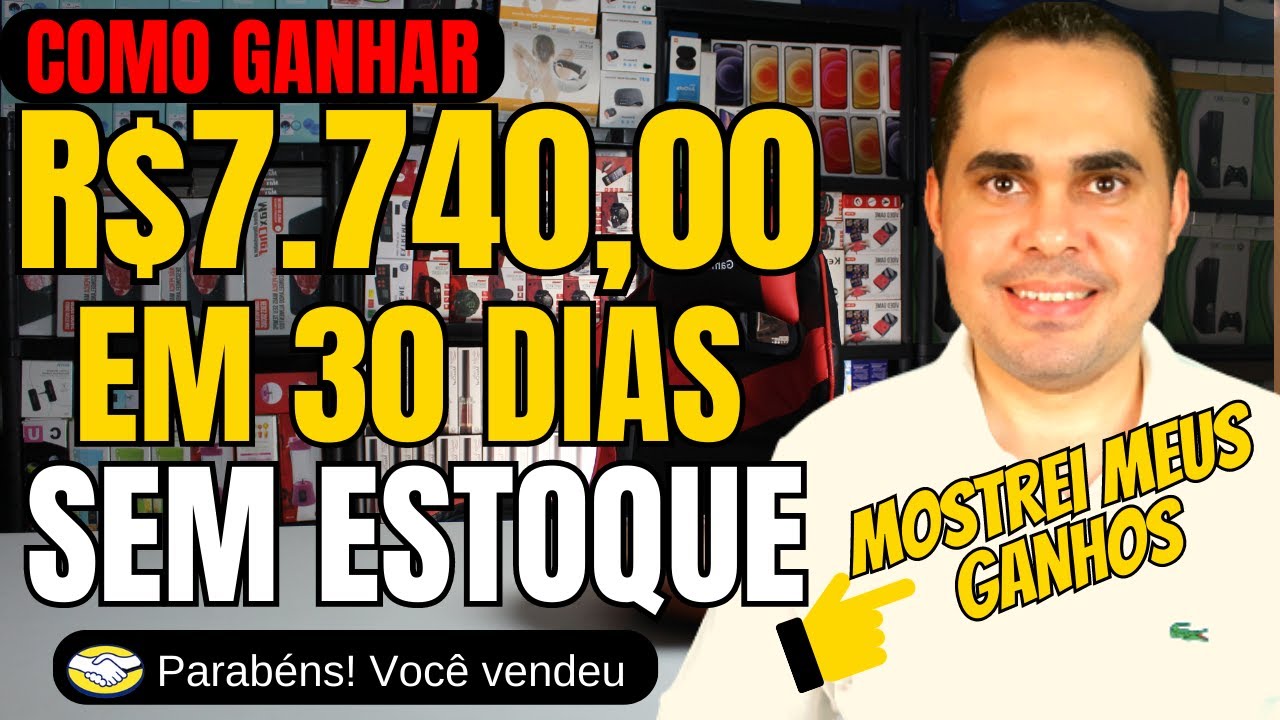 [SEM ESTOQUE] Como ganhar R$7.740,00 em 30 dias! Em casa com Mercado Livre, Aliexpress e Shopee