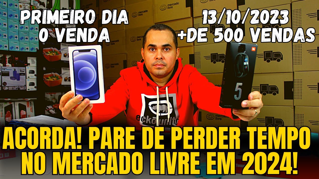 Ainda dá para vender no Mercado Livre? Vendedor faz 500 vendas em 180 dias no Mercado Livre em 2023