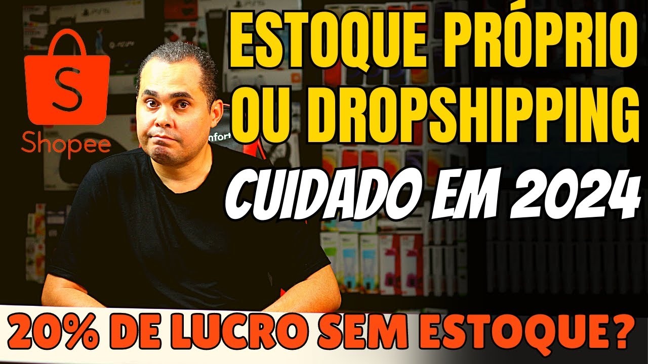 Vender na Shopee! Estoque próprio ou DropShipping? 5 Fatos sobre fazer Dropshipping em Marketplace