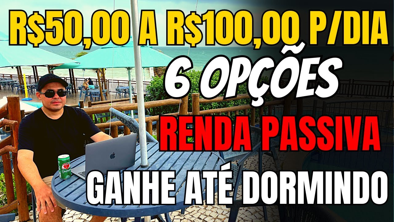6 FORMAS de gerar de R$50,00 a R$100,00 por dia de RENDA PASSIVA em casa até sem investir dinheiro