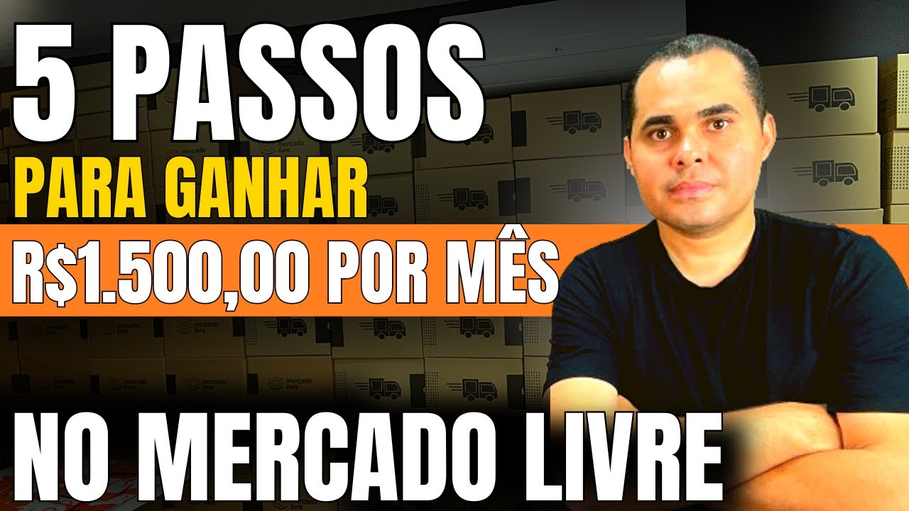 5 Passos Para Ganhar R 1 500 00 Por Mês De Renda Extra No Mercado Livre