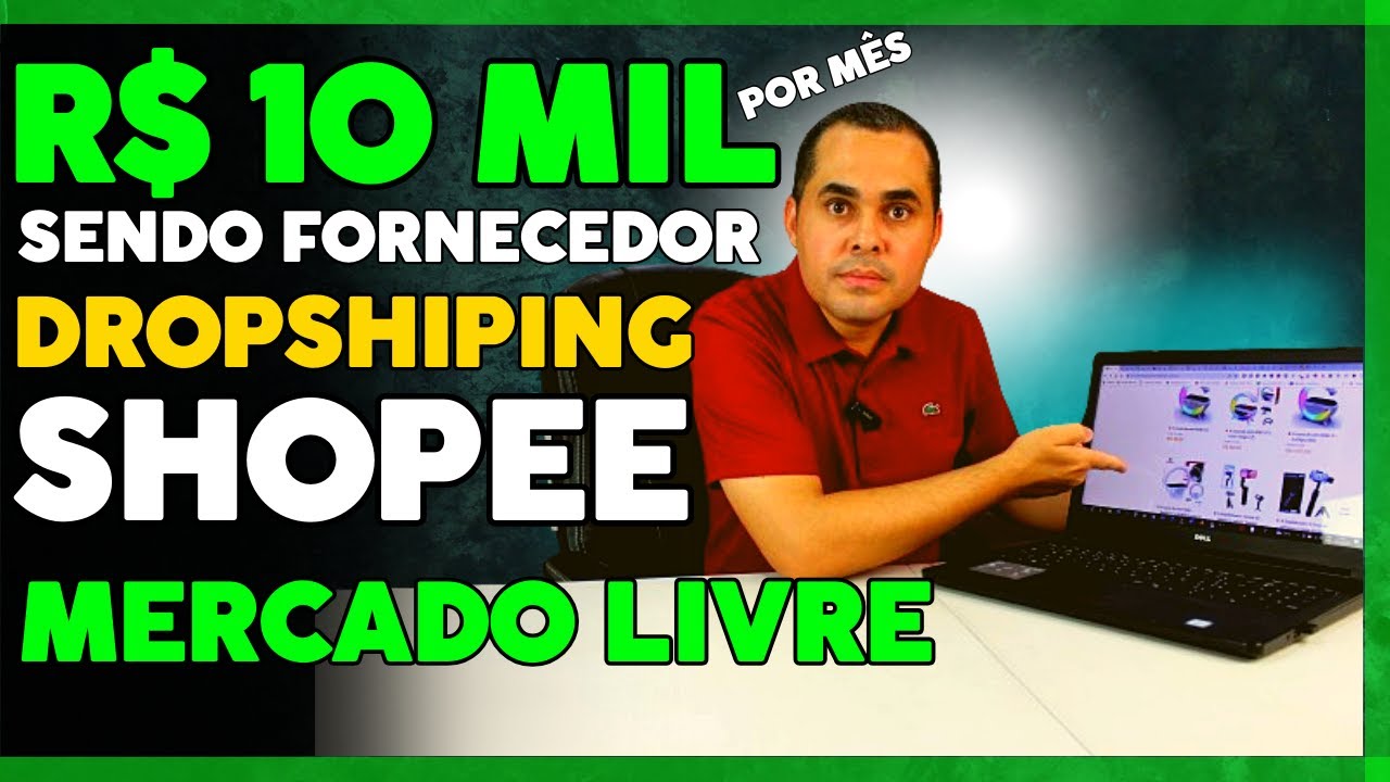R$10.000,00 por mês com DropShipping! Fornecendo produtos para vendedores da Shopee e Mercado Livre