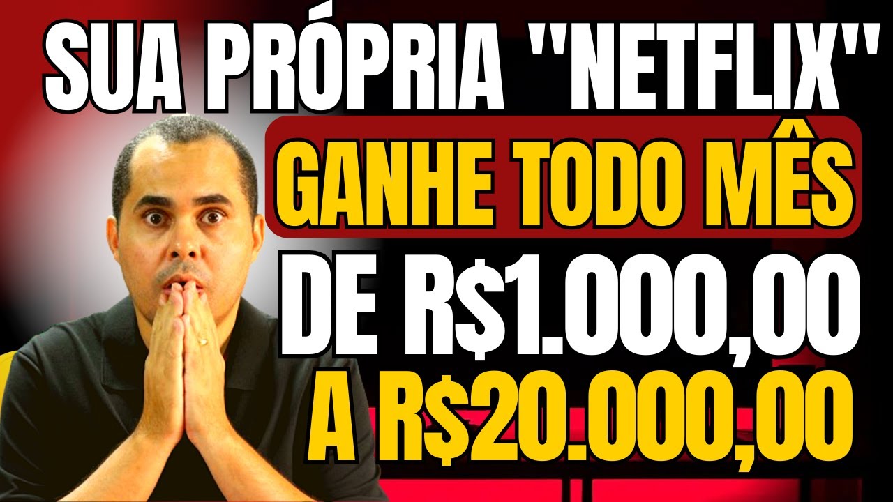 Renda Passiva:Como Ter Sua ‘NetFlix’ e ganhar de R$1.000,00 a R$20.000,00 por Mês no Ecommerce e PLR