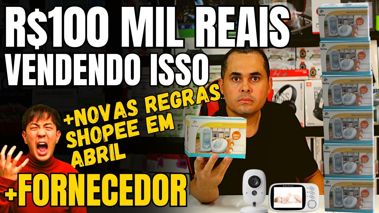 NOVAS REGRAS Shopee! R$129 MIL vendendo Baby Monitor! Produtos para vender na Shopee E MERCADO LIVRE