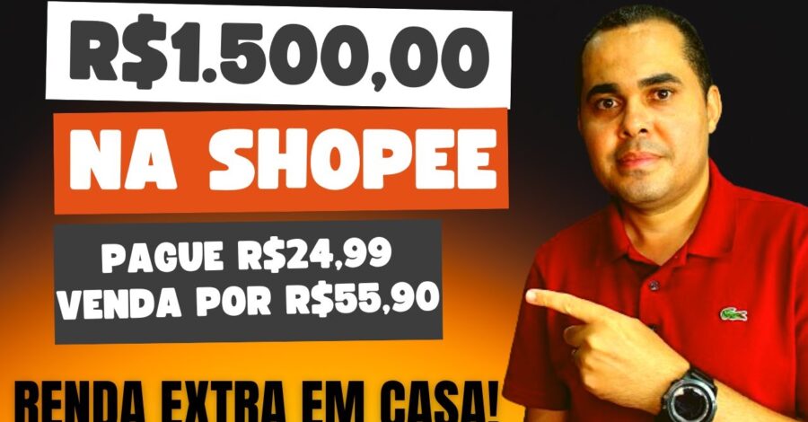 RENDA EXTRA de R$1.500,00 por mês na Shopee em 4 passos comprovados com fornecedor brasileiro