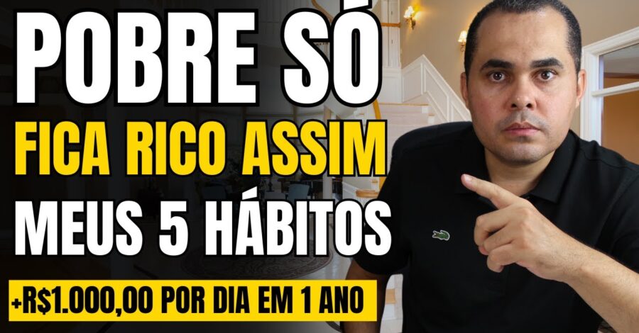 Dá para ganhar +DE R$1.000,00 por dia em 1 ano! 5 Hábitos que te farão rico! DÚVIDO NÃO FUNCIONAR!