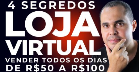 4 Segredos para sua loja virtual vender de R$50,00 a R$100,00 todos os dias sem depender da Shopee
