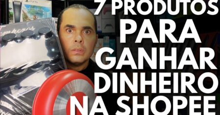 7 Produtos para ganhar muito dinheiro na Shopee trabalhando em casa HONESTAMENTE sem aparecer