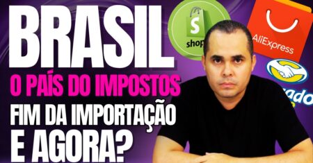 Brasil:O país dos impostos! Fim da importação da China para revenda? Shopify MercadoLivre como fica?