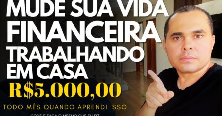 Cheguei nos R$5.000,00 por mês depois disso:Mude sua vida financeira trabalhando em casa 2h por dia