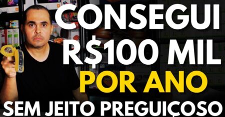 Consegui finalmente! Como ganhar R$100 MIL por ano trabalhando em casa SEM USAR JEITO PREGUIÇOSO