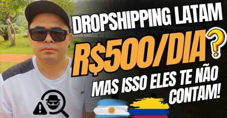 DropShipping Latam:R$500,00 por dia vendendo para a Colômbia funciona ou é melhor Shopee e Mercado L