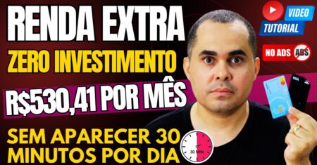 RENDA EXTRA: Ganhe R$530,00 POR DIA SEM INVESTIMENTO! Só 30 minutos por dia SEM TIGRINHO NEM SHOPIFY