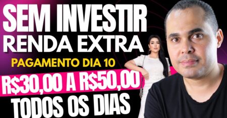 Site para ganhar RENDA EXTRA:R$30,00 a R$50,00 por dia! Qual a melhor opção SEM PRECISAR INVESTIR?