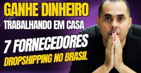 Trabalho em casa! 7 Fornecedores DropShipping no Brasil para Mercado Livre Shopee Shopify
