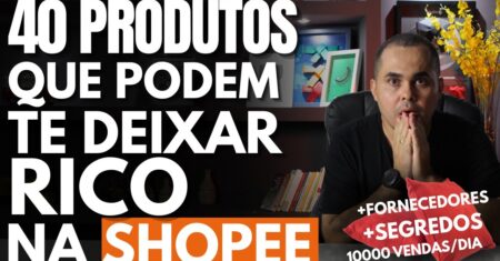 Urgente: 40 produtos campeões de venda na Shopee e Mercado Livre (até 1000 unidades por dia!)