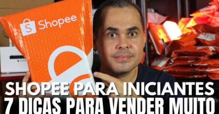 7 dicas para vender MUITO na Shopee trabalhando em casa mesmo sendo iniciante sem experiência