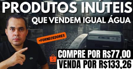 (+FORNECEDORES) Produtos inúteis que vendem igual água!Compre por R$77 e venda por R$133 na Shopee