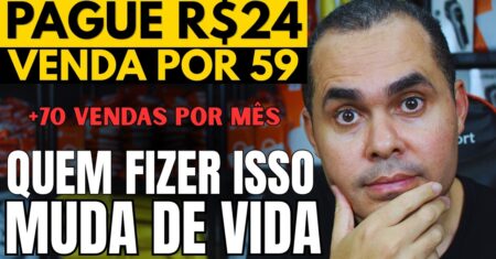 Mostrei a fonte:Pague R$24 e venda por R$59 na Shopee e Mercado Livre trabalhando em casa 2h por dia