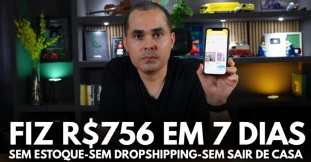 Fiz R$756,00 em 7 dias em Home Office SEM INVESTIMENTO- DropShipping ou Afiliado pra renda extra?