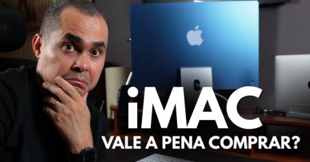 iMac vale a pena comprar em 2026? Onde comprar no Brasil?